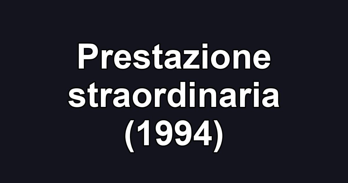 Prestazione straordinaria (1994)