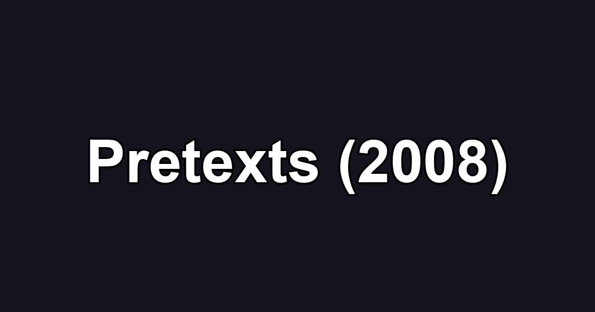Pretexts (2008)