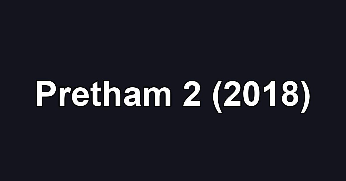 Pretham 2 (2018)