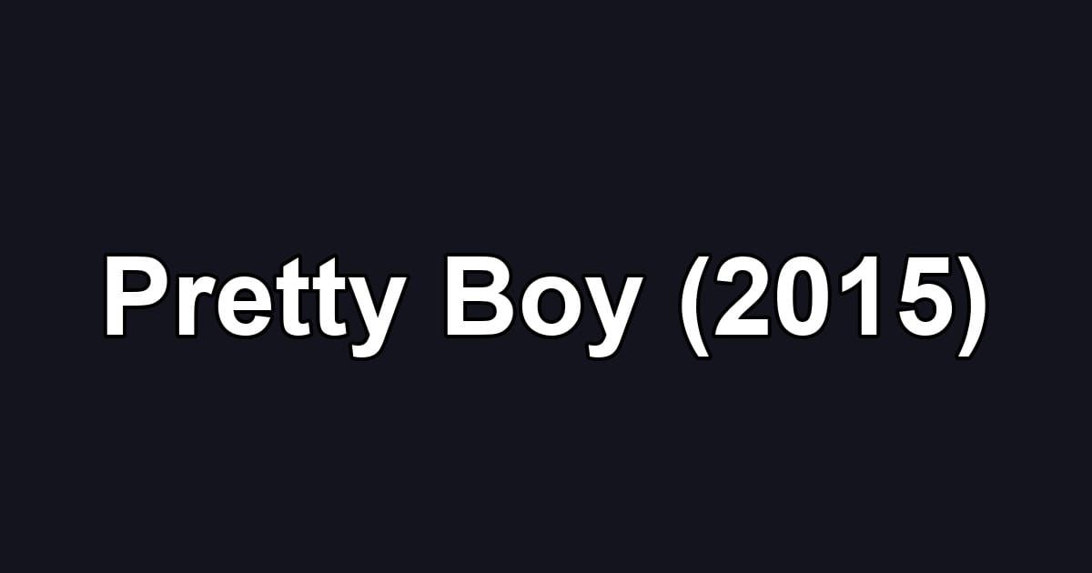 Pretty Boy (2015)