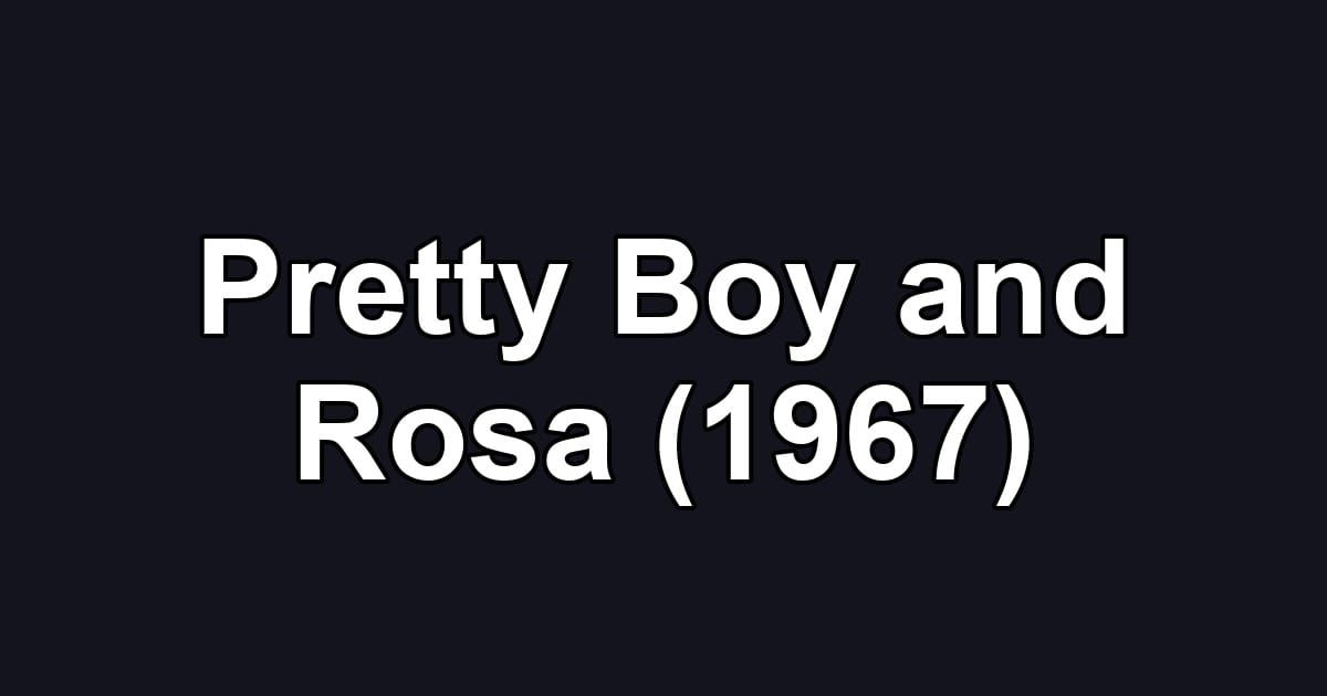 Pretty Boy and Rosa (1967)
