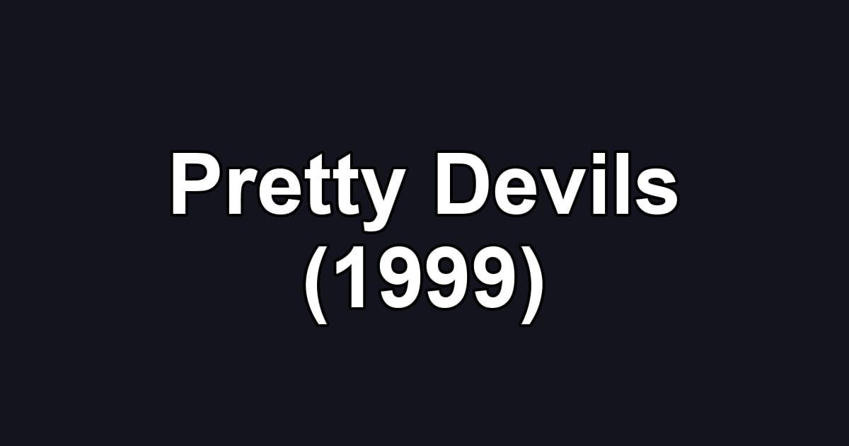 Pretty Devils (1999)