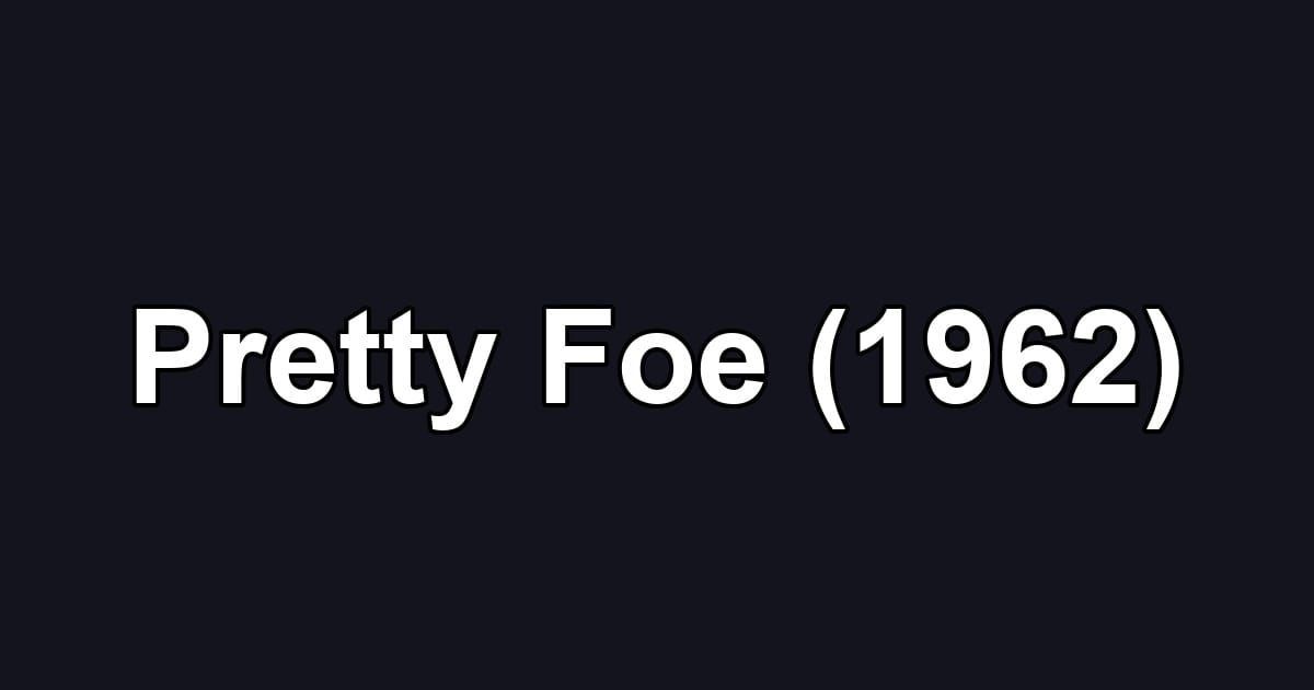 Pretty Foe (1962)