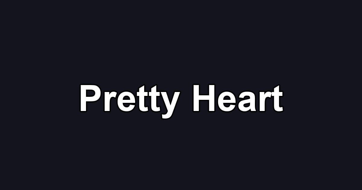 Pretty Heart