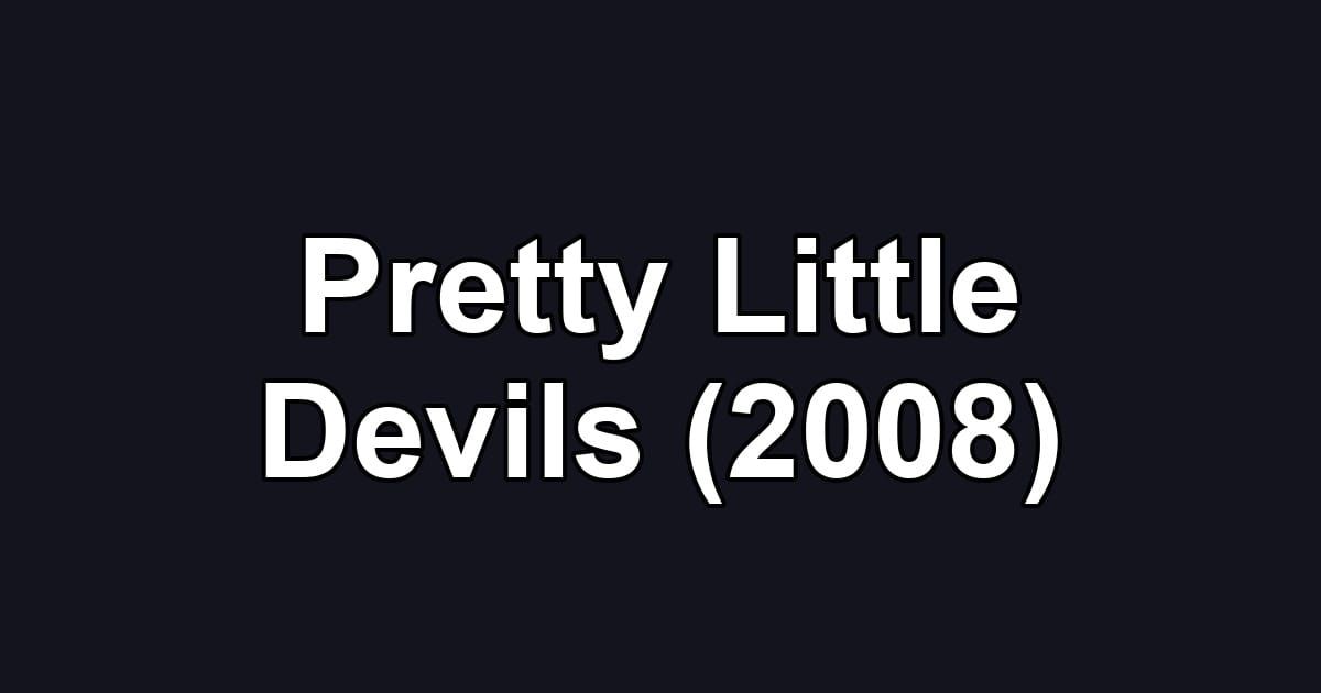 Pretty Little Devils (2008)