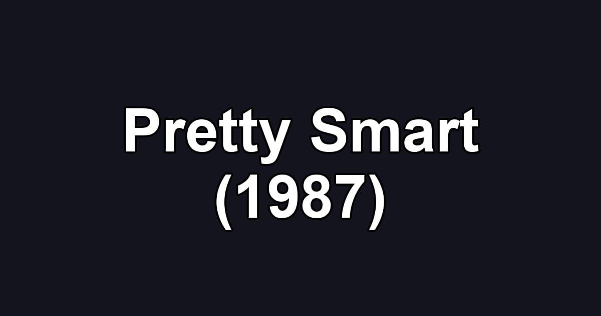 Pretty Smart (1987)