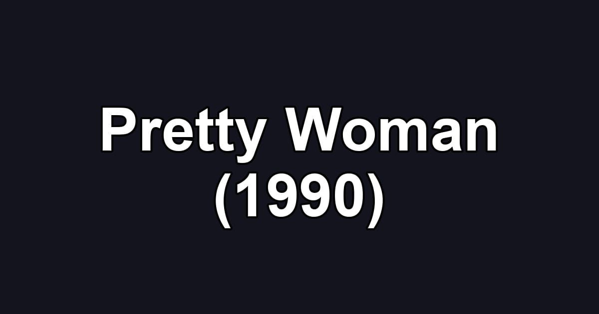 Pretty Woman (1990)
