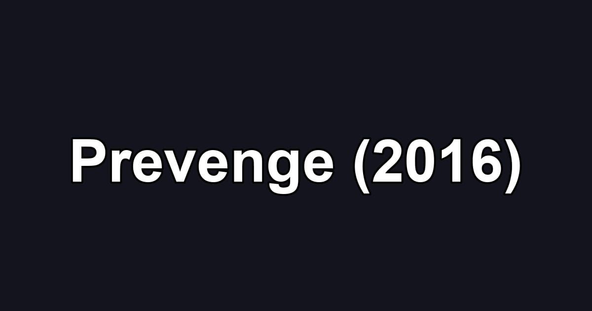 Prevenge (2016)