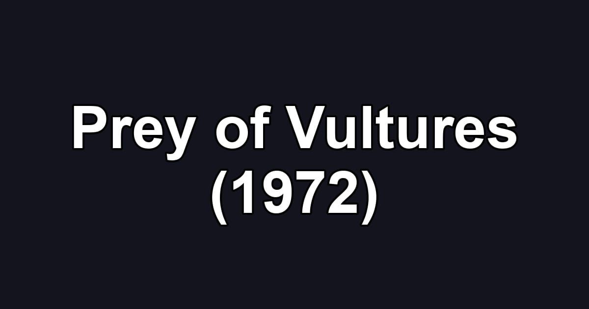 Prey of Vultures (1972)