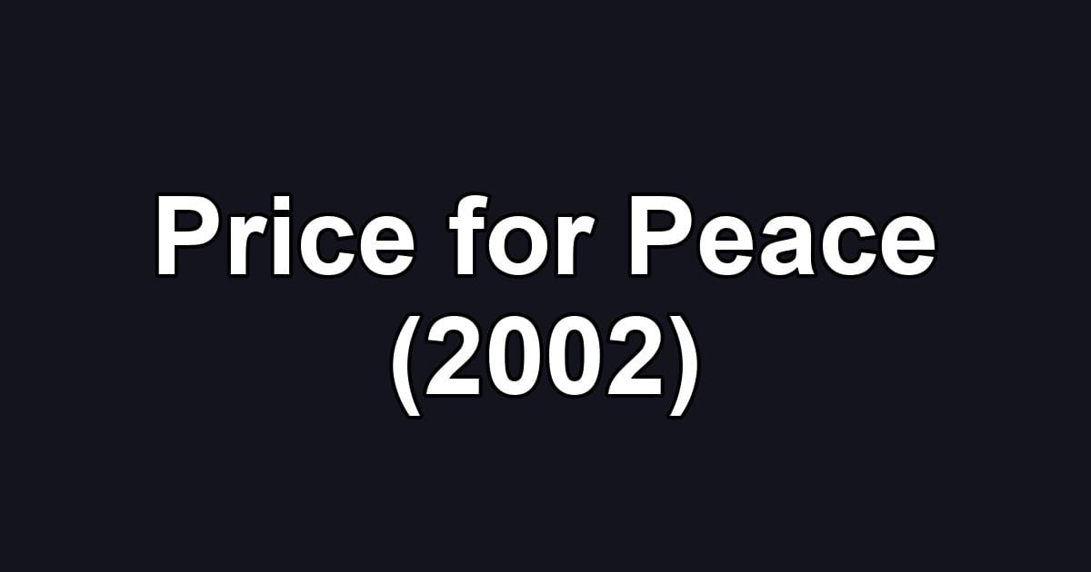 Price for Peace (2002)