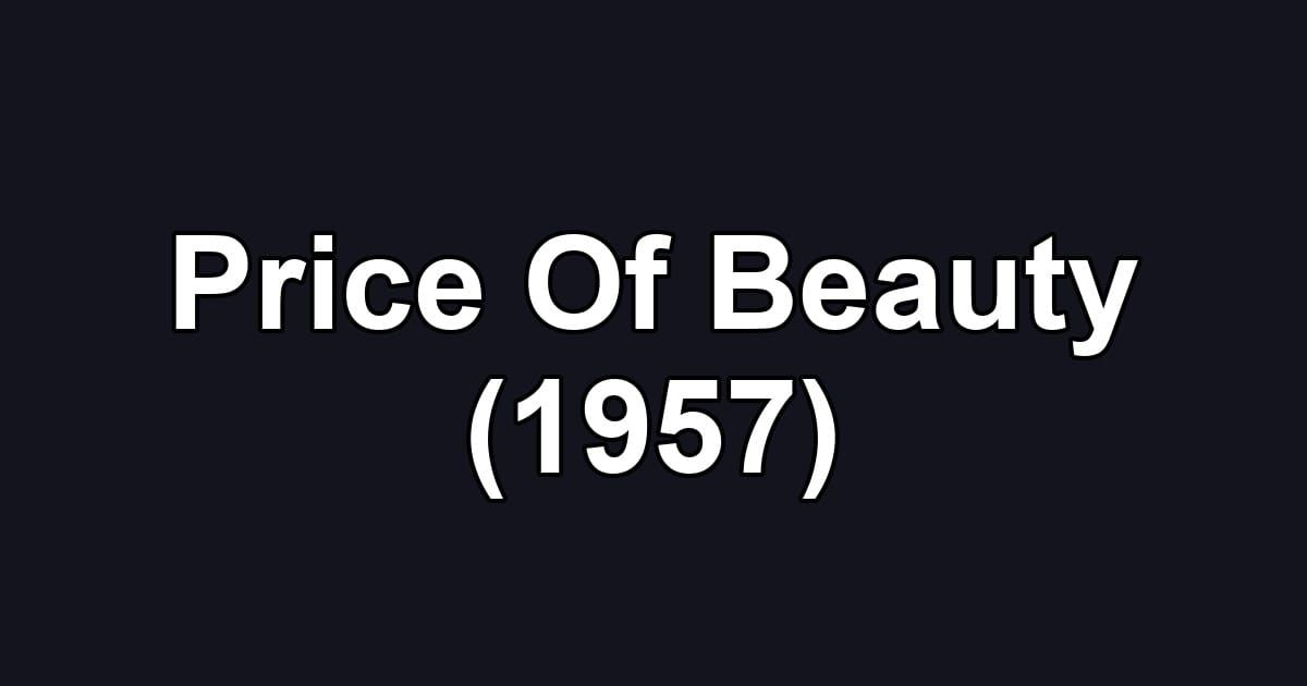 Price Of Beauty (1957)