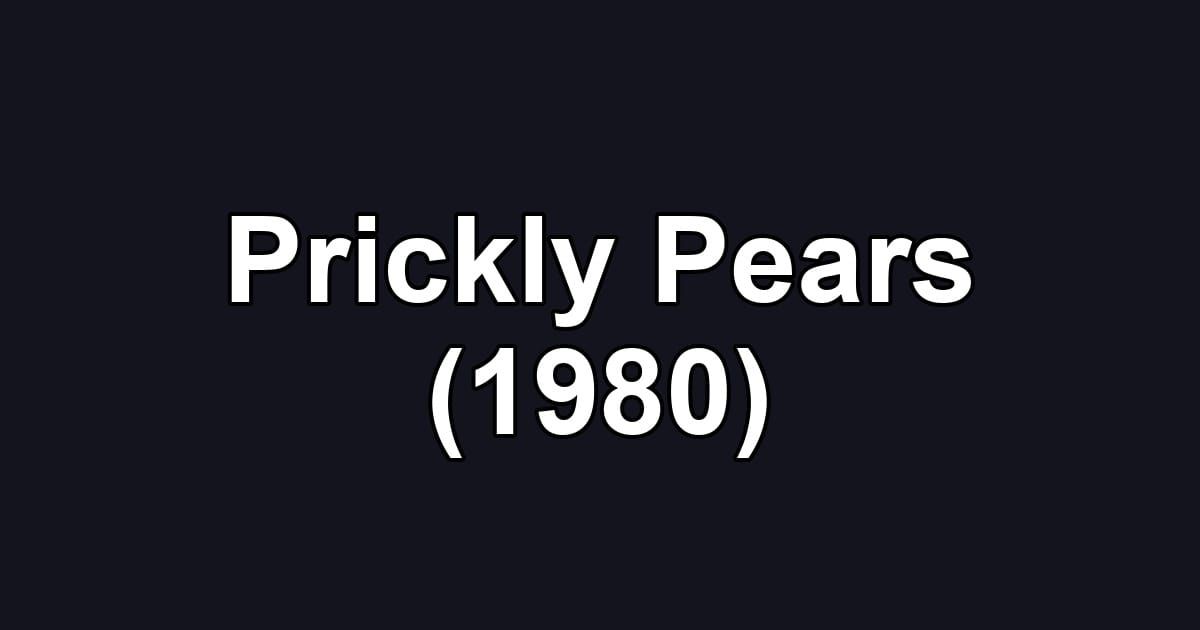 Prickly Pears (1980)