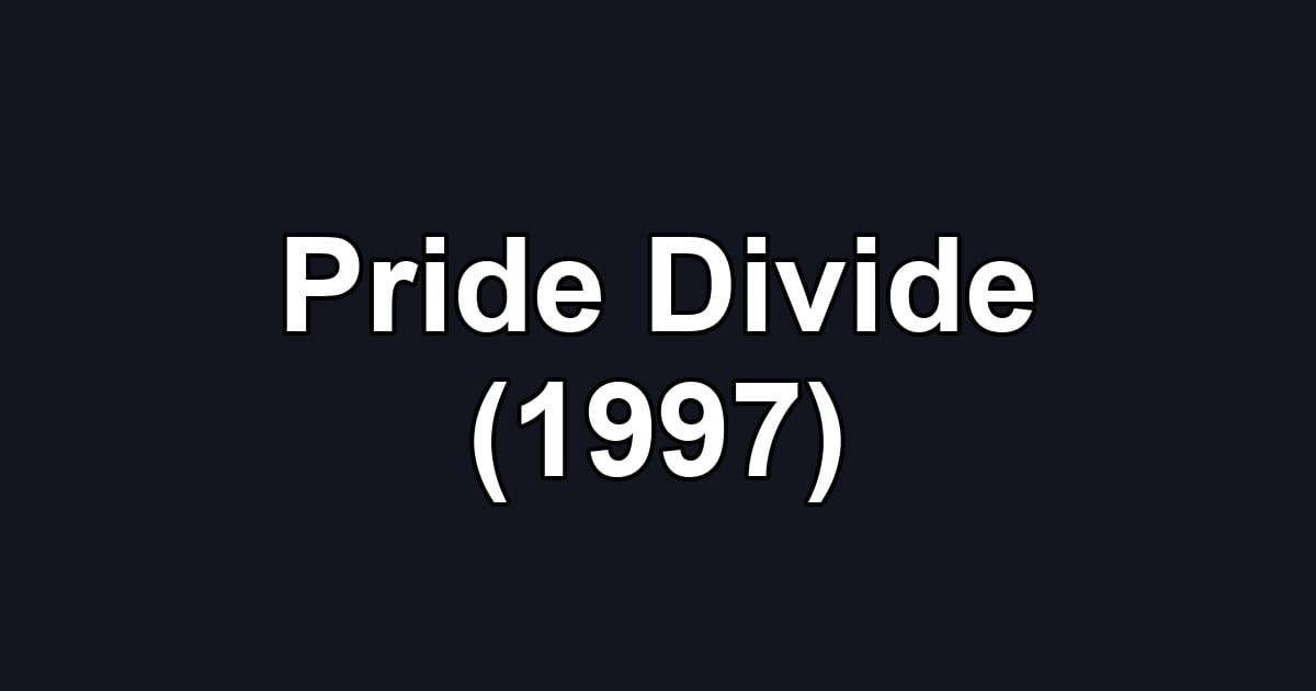 Pride Divide (1997)
