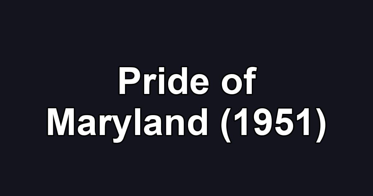 Pride of Maryland (1951)