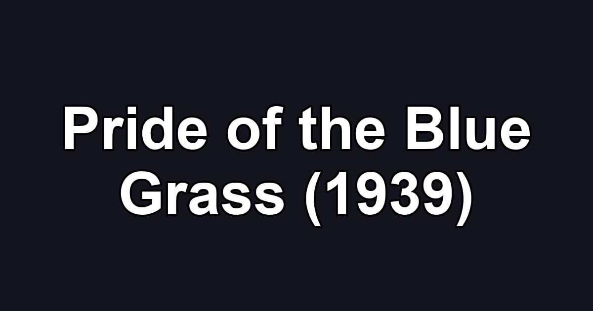 Pride of the Blue Grass (1939)