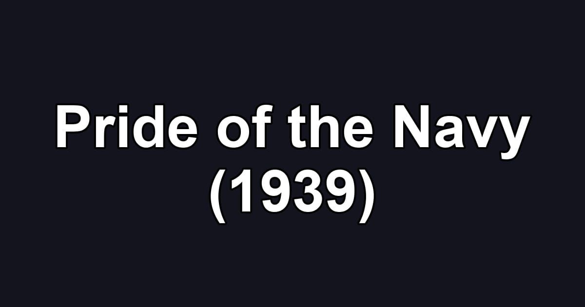 Pride of the Navy (1939)