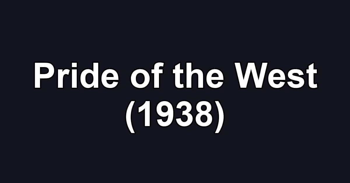 Pride of the West (1938)