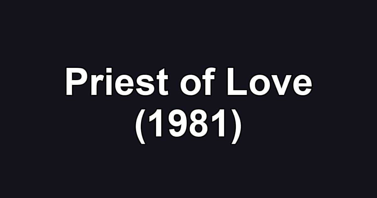 Priest of Love (1981)