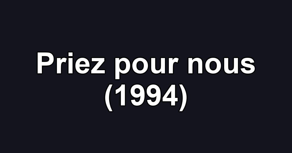 Priez pour nous (1994)