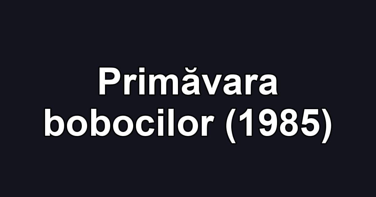 Primăvara bobocilor (1985)