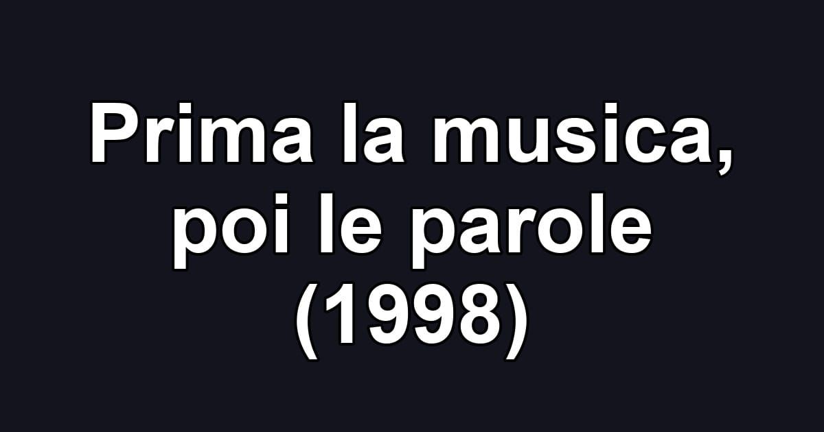 Prima la musica, poi le parole (1998)