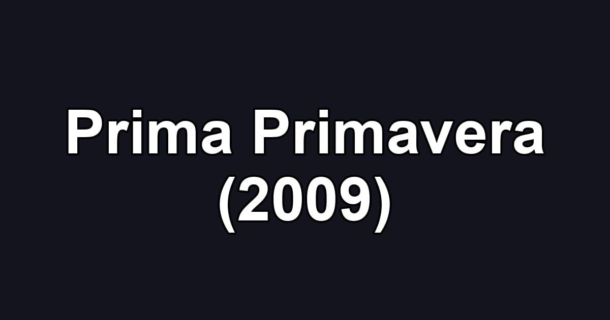 Prima Primavera (2009)