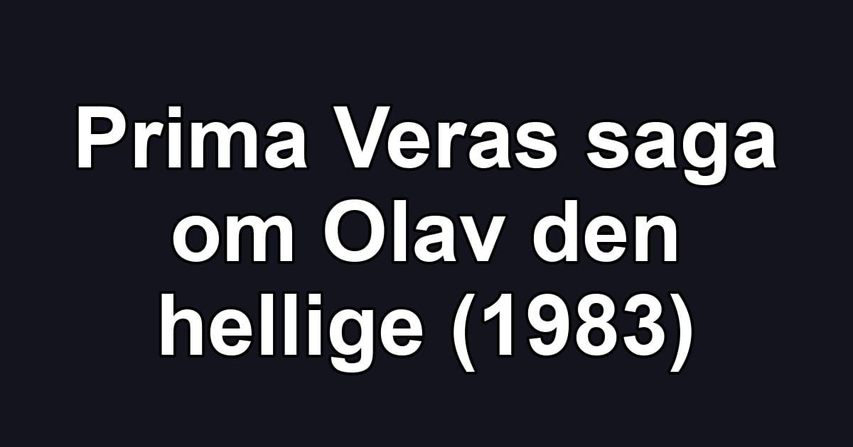Prima Veras saga om Olav den hellige (1983)