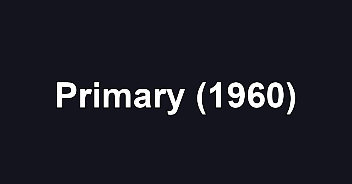 Primary (1960)