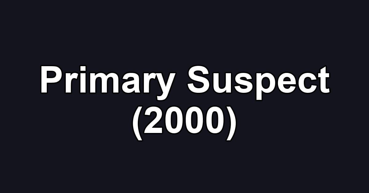 Primary Suspect (2000)
