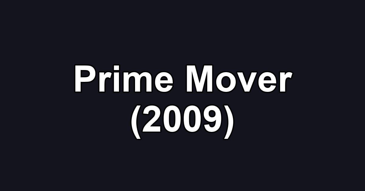Prime Mover (2009)