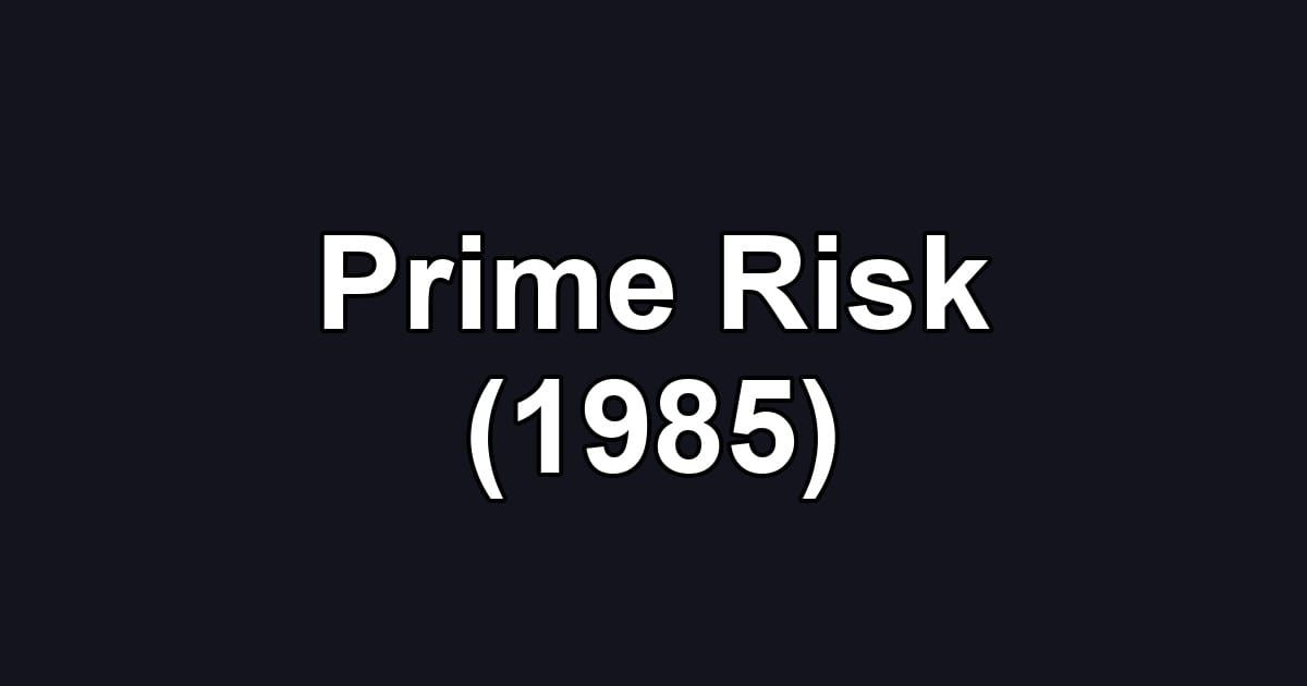 Prime Risk (1985)