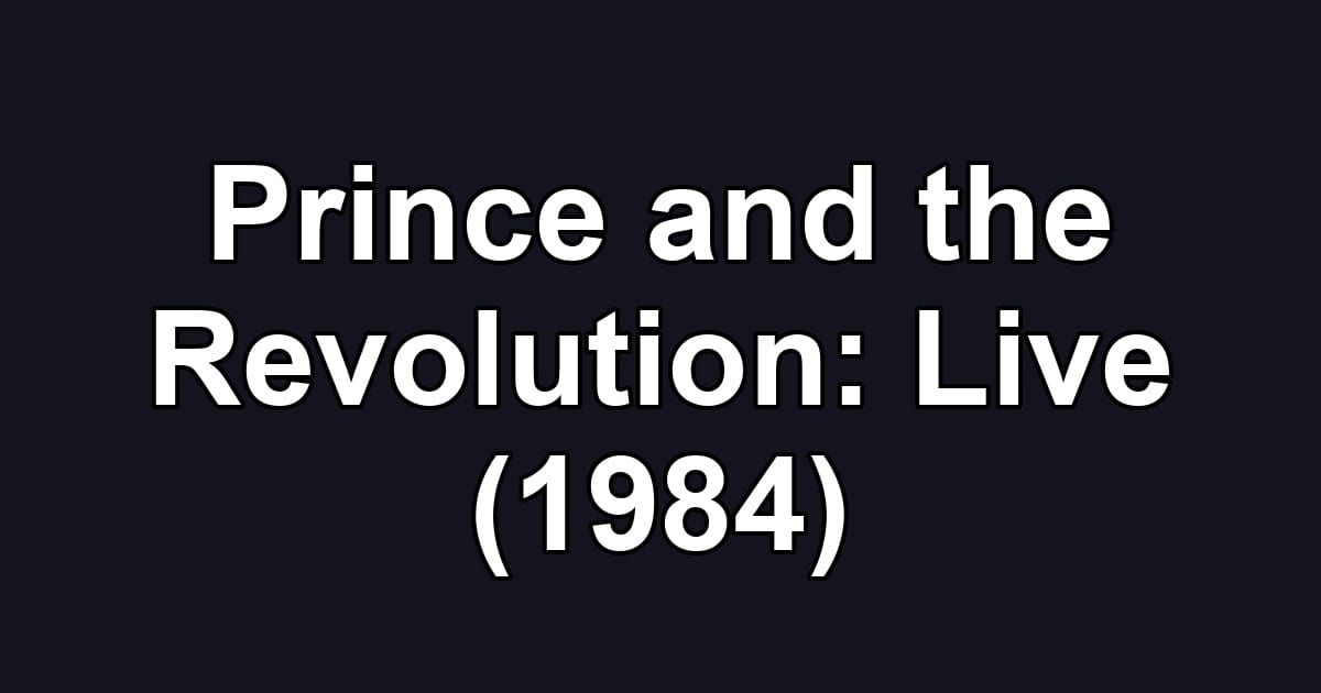 Prince and the Revolution: Live (1984)