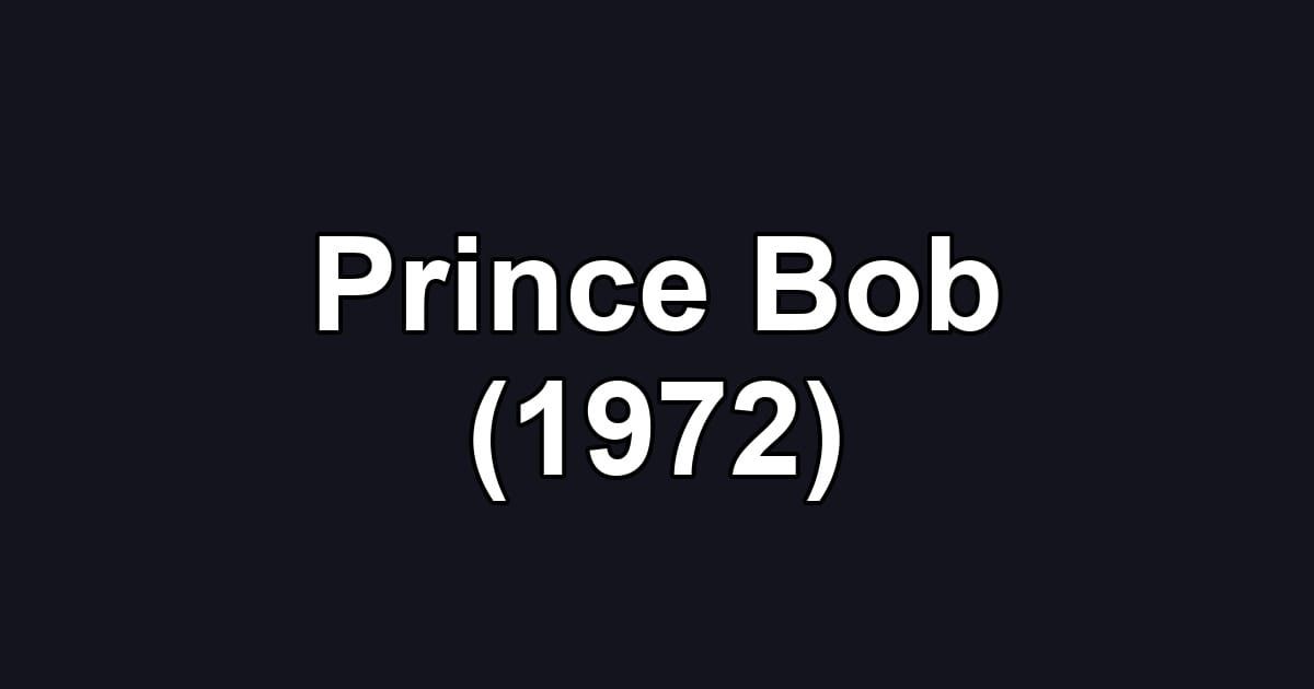 Prince Bob (1972)