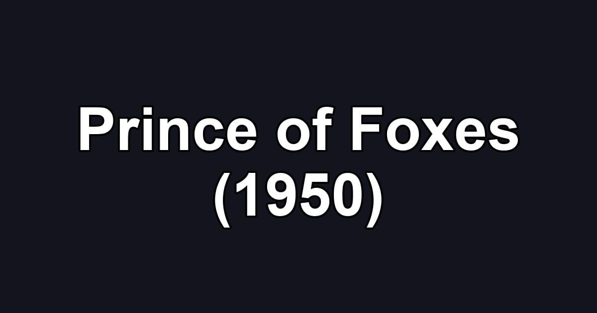 Prince of Foxes (1950)