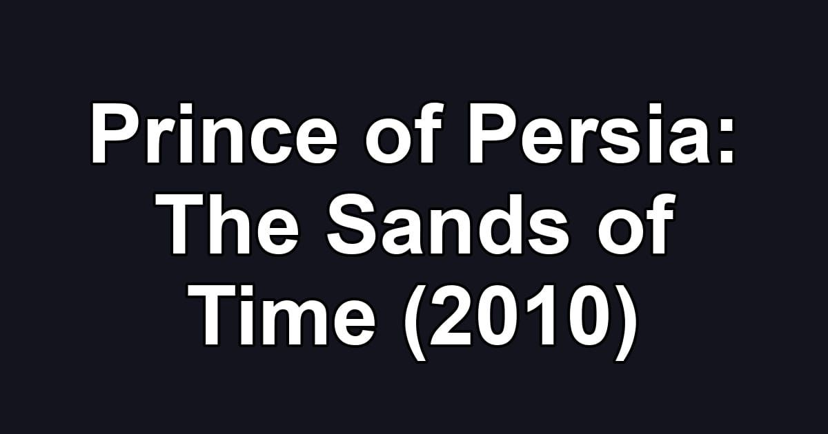 Prince of Persia: The Sands of Time (2010)