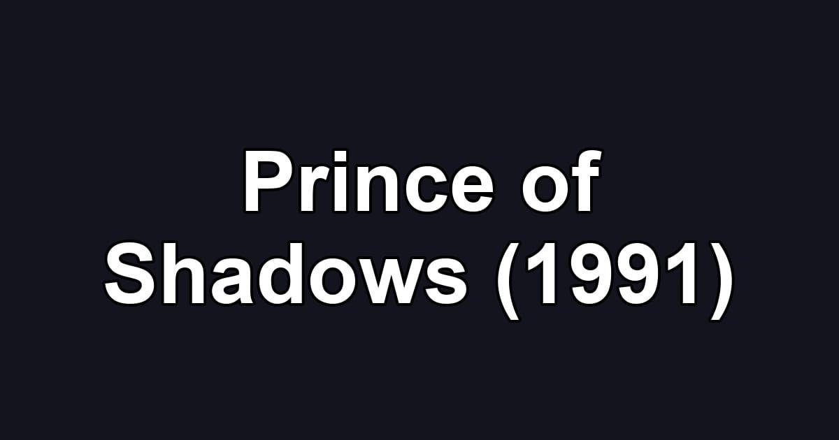 Prince of Shadows (1991)