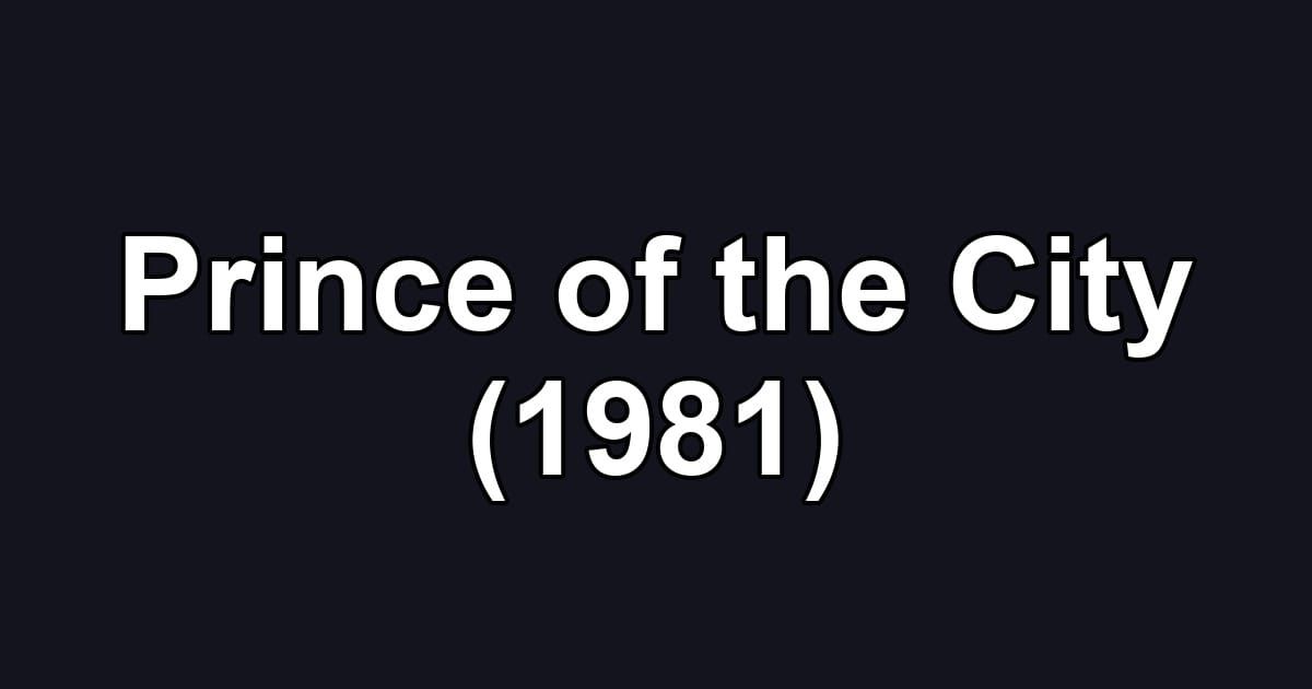 Prince of the City (1981)