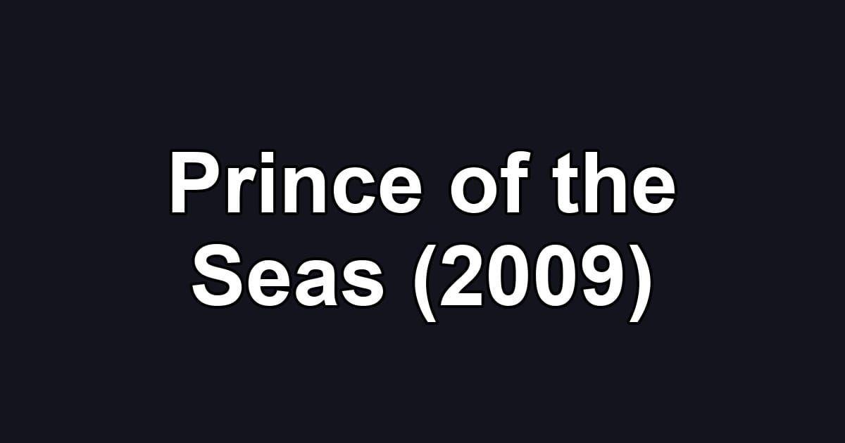 Prince of the Seas (2009)