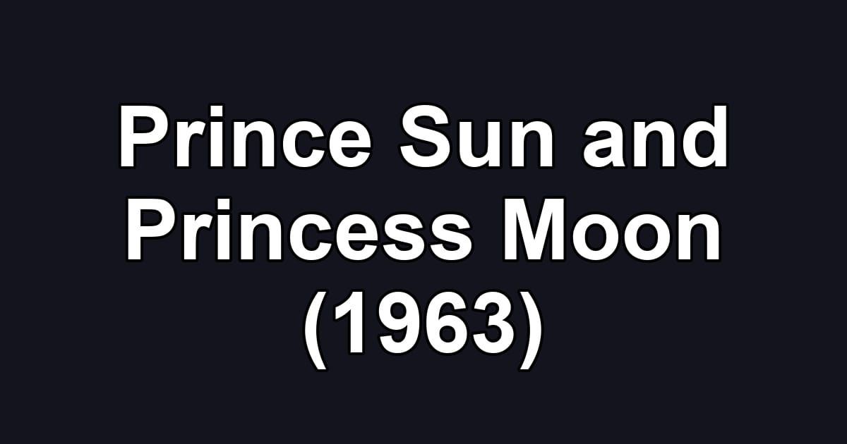 Prince Sun and Princess Moon (1963)