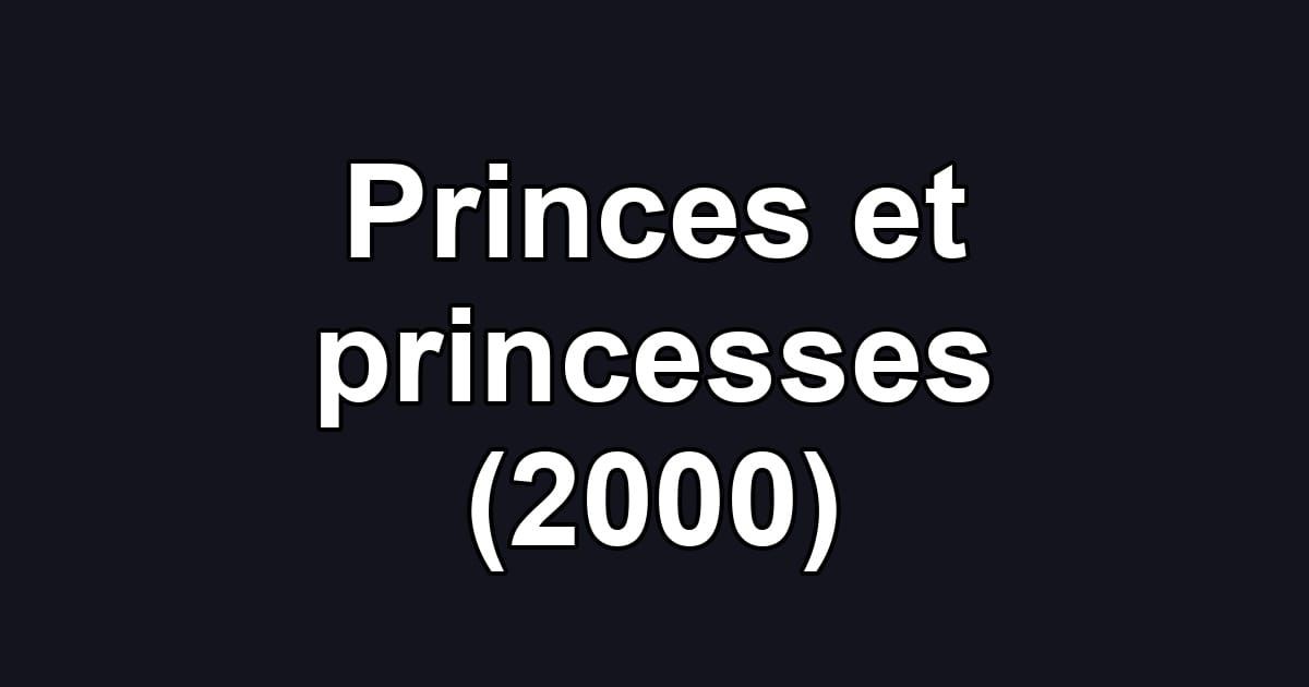 Princes et princesses (2000)