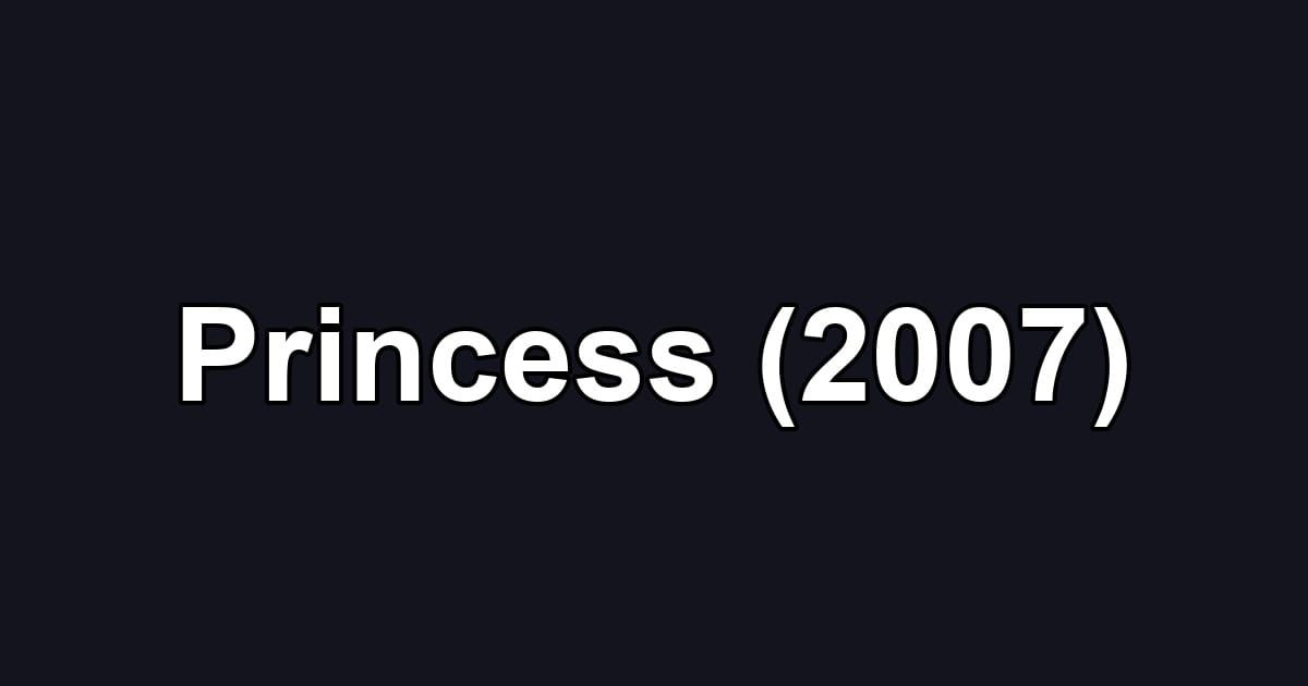 Princess (2007)