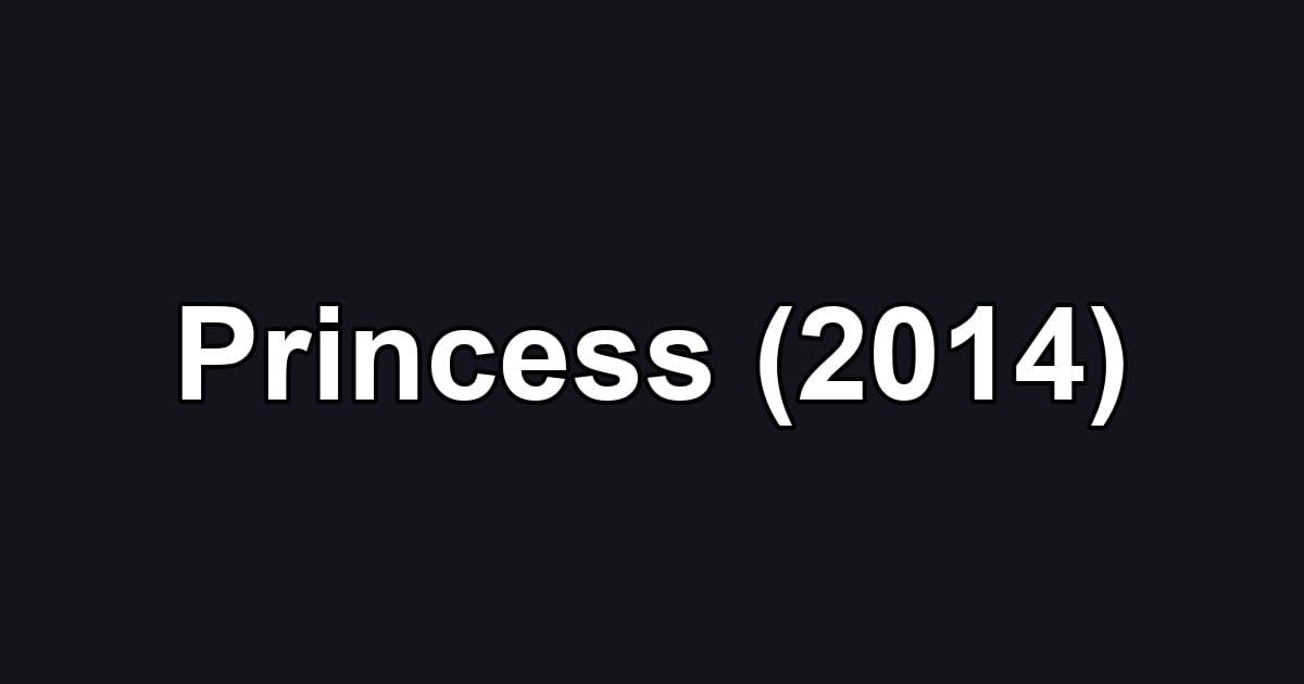 Princess (2014)