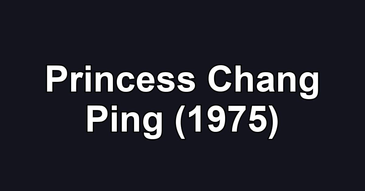 Princess Chang Ping (1975)