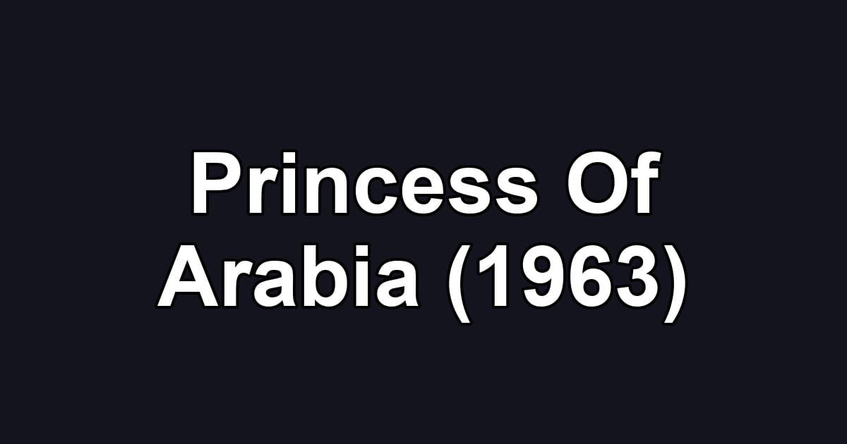 Princess Of Arabia (1963)