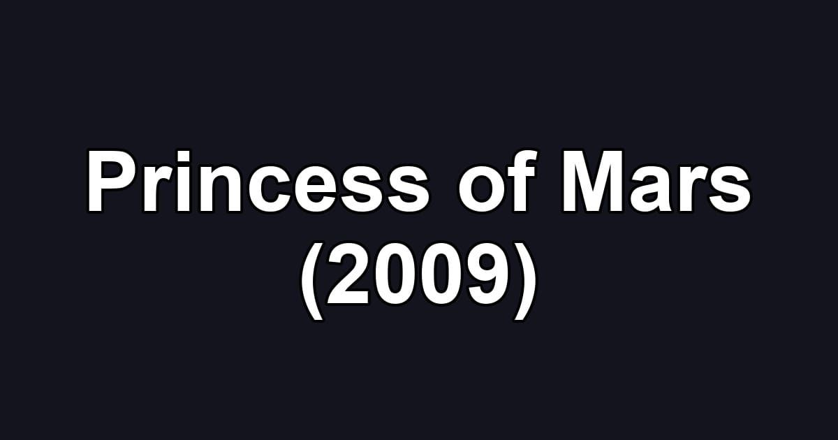 Princess of Mars (2009)
