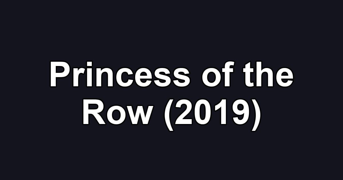 Princess of the Row (2019)