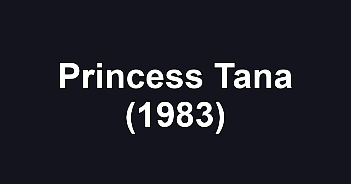 Princess Tana (1983)
