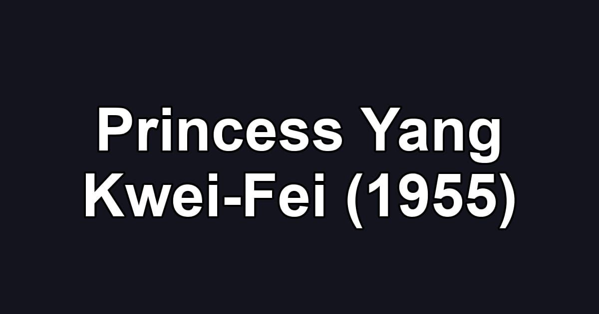 Princess Yang Kwei-Fei (1955)