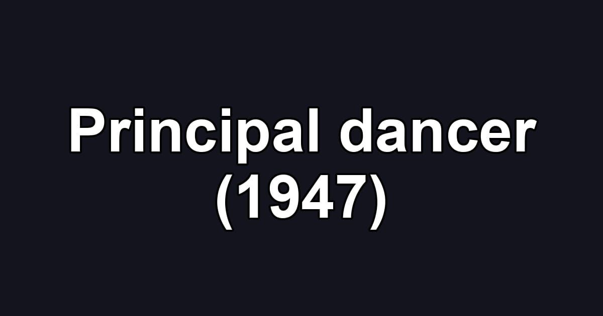 Principal dancer (1947)