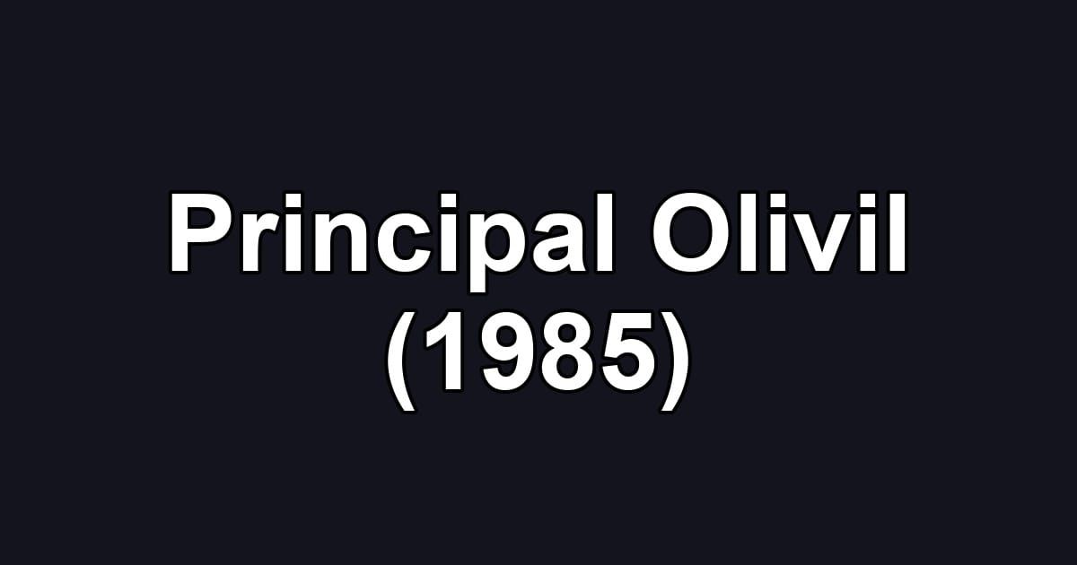 Principal Olivil (1985)